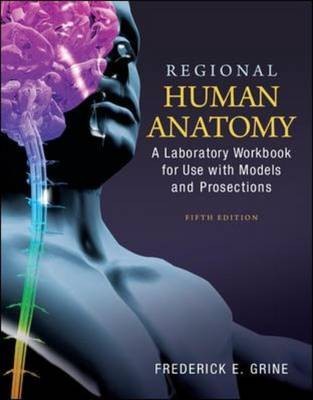 Regional Human Anatomy: A Laboratory Workbook For Use With Models And Prosections