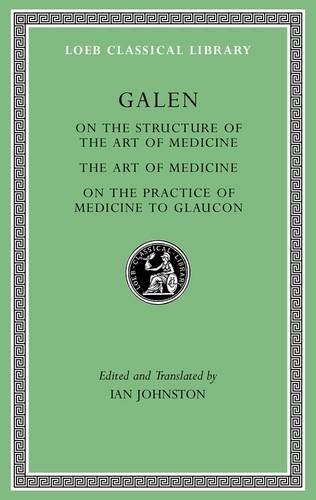 On the Structure of the Art of Medicine. the Art of Medicine. on the Practice of Medicine to Glaucon