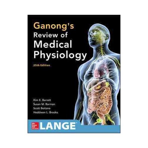 Ganong's Review of Medical Physiology 25th Edition