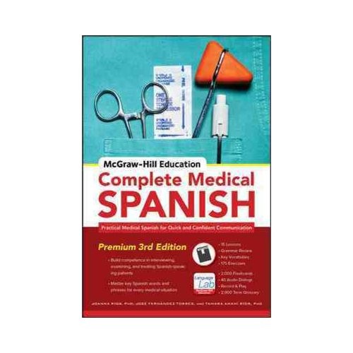 McGraw-Hill Education Complete Medical Spanish: Practical Medical Spanish for Quick and Confident Communication