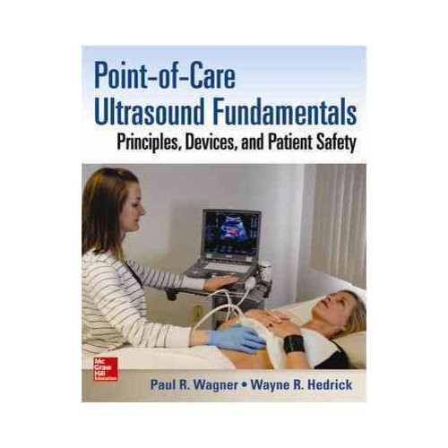 Point-Of-Care Ultrasound Fundamentals: Principles, Devices, And Patient Safety