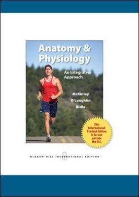 Anatomy and Physiology: An Integrative Approach