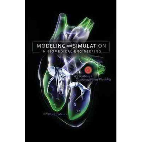 Modeling and Simulation in Biomedical Engineering: Applicati