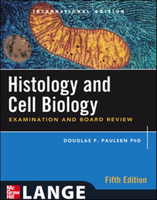 Histology And Cell Biology: Examination And Board Review