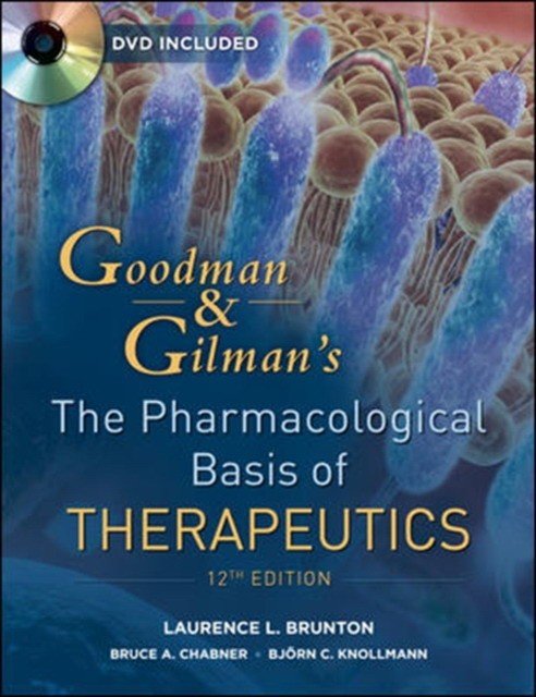 Goodman And Gilman's Pharmacological Basis Of Therapeutics 12 ed