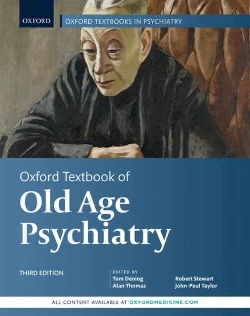 Oxford textbook of old age psychiatry Oxford textbook of old age psychiatry