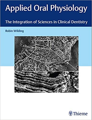 Applied Oral Physiology: The Integration of Sciences in Clinical Dentistry