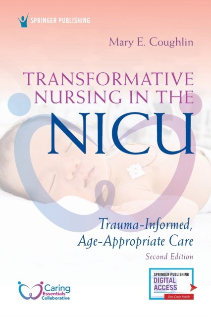 Transformative Nursing in the NICU, Second Edition