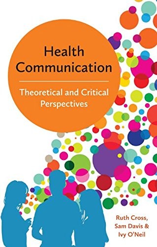 Health Communication: Theoretical and Critical Per spectives