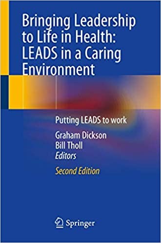 Bringing Leadership to Life in Health: LEADS in a Caring Environment