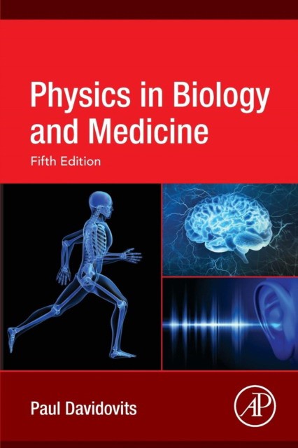 Physics in Biology and Medicine, 5 ed. Elsevier Science, СОЕДИНЕННОЕ КОРОЛЕВСТВО, 2018