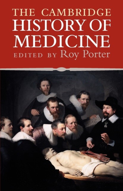 The Cambridge History of Medicine Cambridge University Press, СОЕДИНЕННОЕ КОРОЛЕВСТВО, 2006