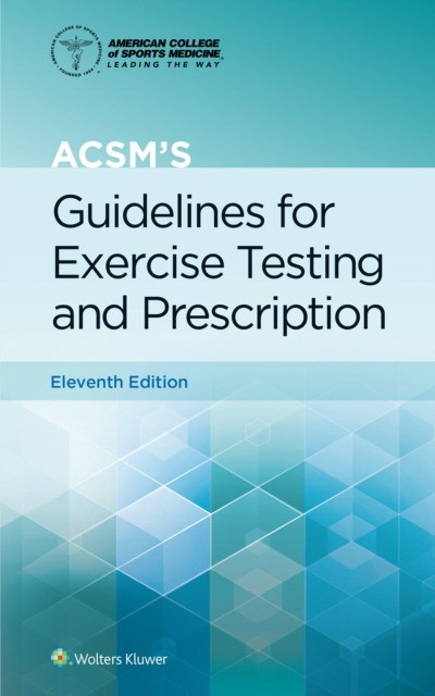 ACSM's Guidelines for Exercise Testing and Prescription, Edition: 11