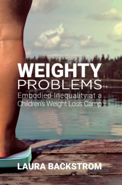 Weighty Problems: Embodied Inequality at a Children's Weight Loss Camp