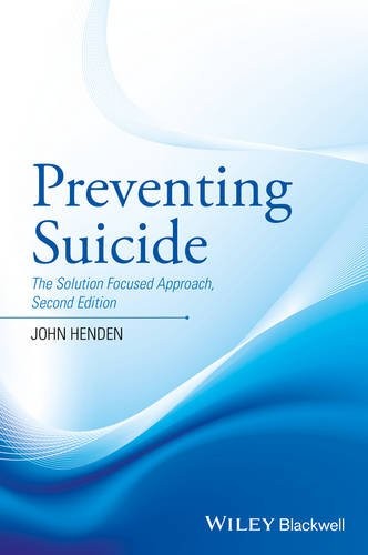 Preventing Suicide: The Solution Focused Approach, Second Edition