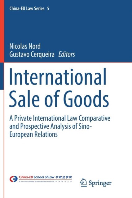 International Sale of Goods: A Private International Law Comparative and Prospective Analysis of Sino-European Relations