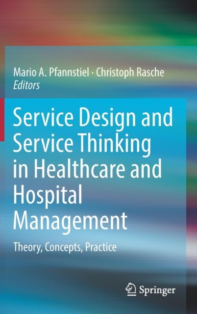 Service Design and Service Thinking in Healthcare and Hospit
