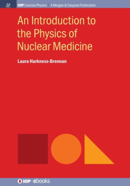 An Introduction to the Physics of Nuclear Medicine
