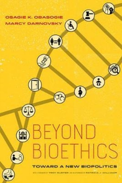 Beyond Bioethics: Toward a New Biopolitics