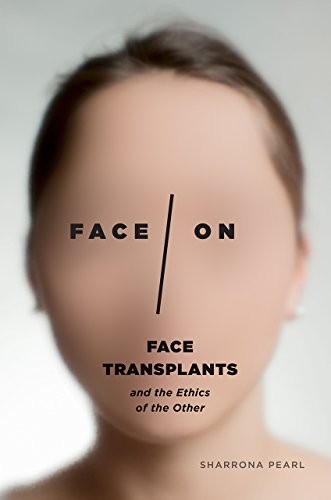 Face/On: Face Transplants and the Ethics of the Other