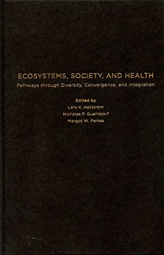 Ecosystems, Society, and Health: Pathways through Diversity, Convergence, and Integration