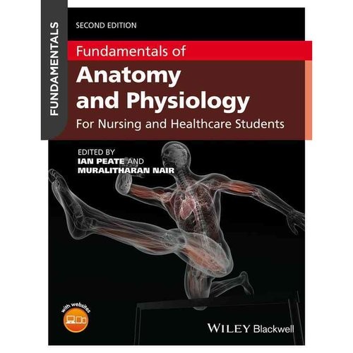 Fundamentals of Anatomy and Physiology: For Nursing and Healthcare Students