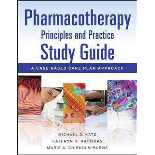 Pharmacotherapy Principles and Practice Study Guide