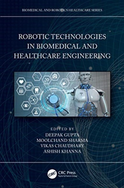 Robotic technologies in biomedical and healthcare engineering Robotic technologies in biomedical and healthcare engineering