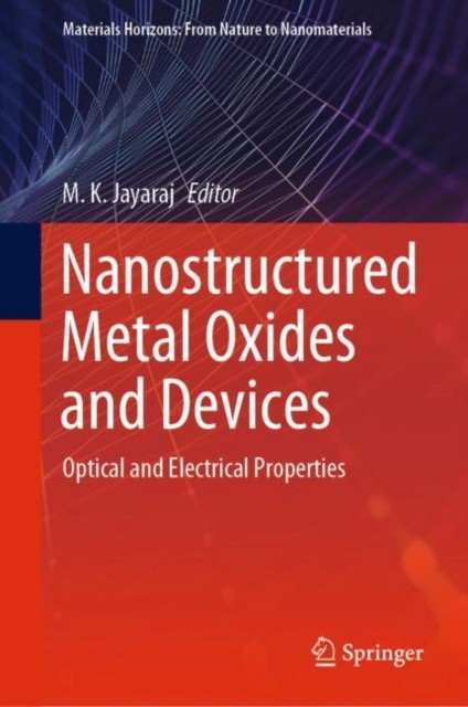 Nanostructured Metal Oxides and Devices: Optical and Electrical Properties
