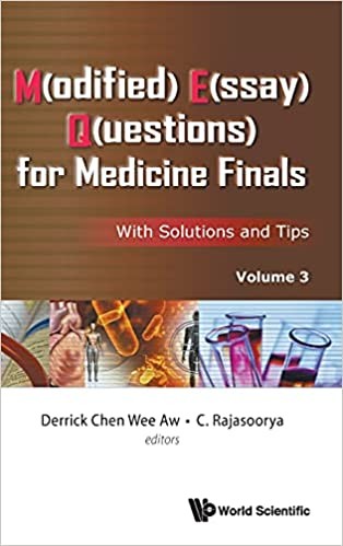 M(odified) E(ssay) Q(uestions) For Medicine Finals: With Solutions And Tips, Volume 3 M(odified) E(ssay) Q(uestions) For Medicine Finals: With Solutions And Tips, Volume 3