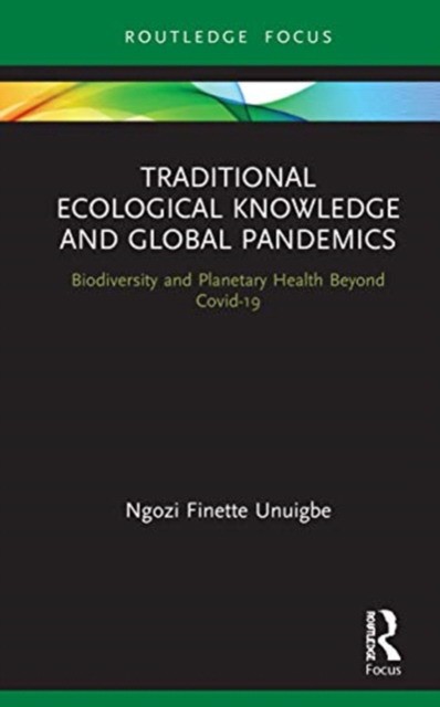 Traditional ecological knowledge and global pandemics Traditional ecological knowledge and global pandemics