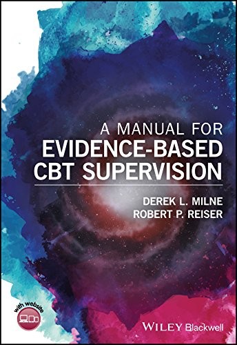 A Manual for Evidence-Based Clinical Supervision: Enhancing Supervision in Cognitive and Behavioral Therapies