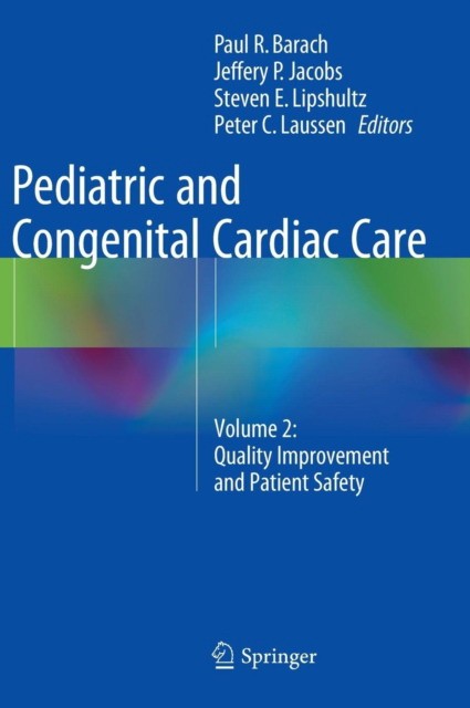 Pediatric and Congenital Cardiac Care  Volume 2: Quality Improvement and Patient Safety