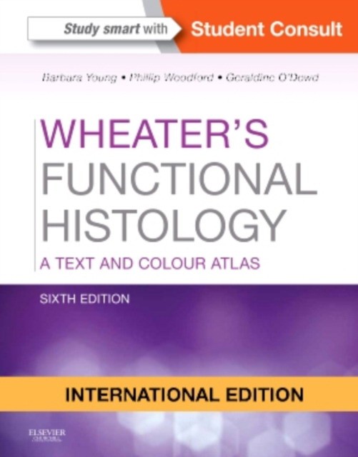 Wheater's Functional Histology: A Text and Colour Atlas, 6th Edition.