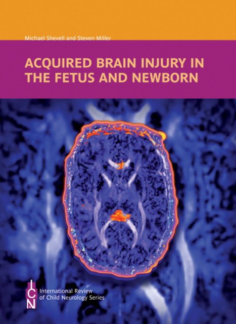 Acquired Brain Injury in the Fetus and Newborn