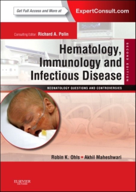 Hematology, Immunology and Infectious Disease: Neonatology Questions and Controversies,