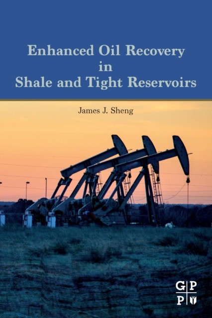 Enhanced oil recovery in shale and tight reservoirs /