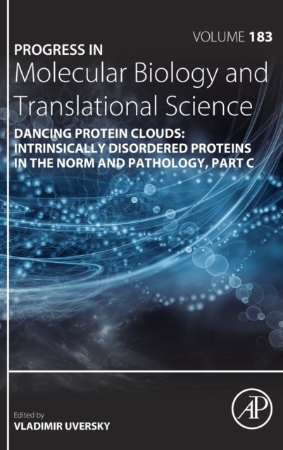 Dancing Protein Clouds: Intrinsically Disordered Proteins in the Norm and Pathology, Part C
