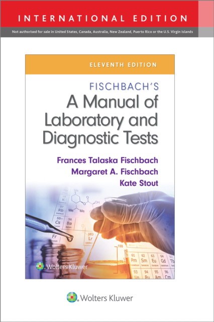 Fischbach's A Manual of Laboratory and Diagnostic Tests Fischbach's A Manual of Laboratory and Diagnostic Tests