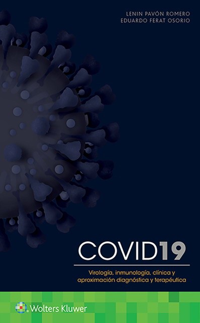 COVID-19. Virolog'a, inmunolog'a, cl'nica y aproximaci'n diagn'stica y terap'utica