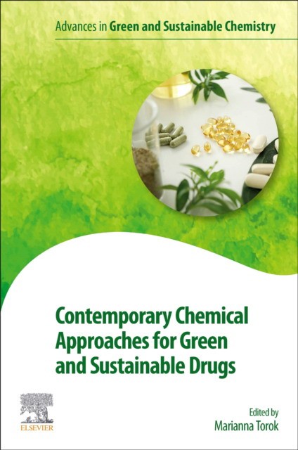 Contemporary Chemical Approaches For Green And Sustainable Drugs