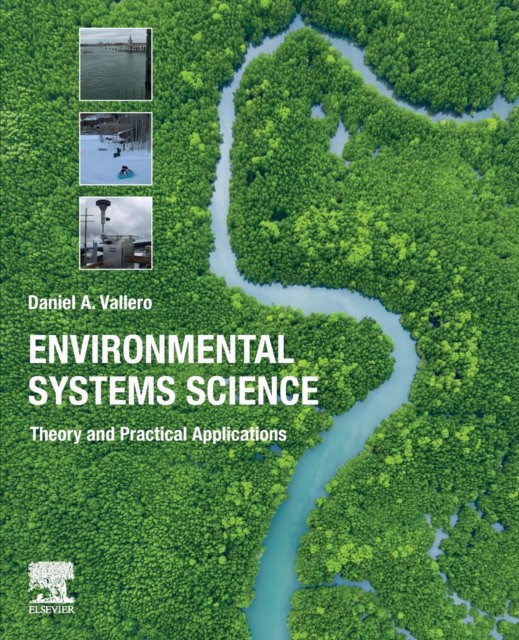 Environmental Systems Science: Theory and Practical Applications Environmental Systems Science: Theory and Practical Applications