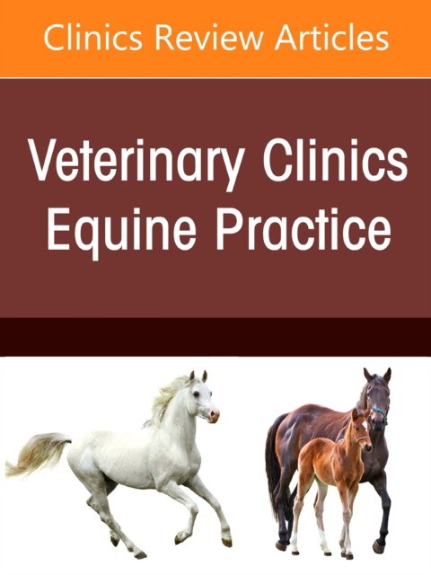 Equine Nutrition, An Issue Of Veterinary Clinics Of North America: Equine Practice,37-1