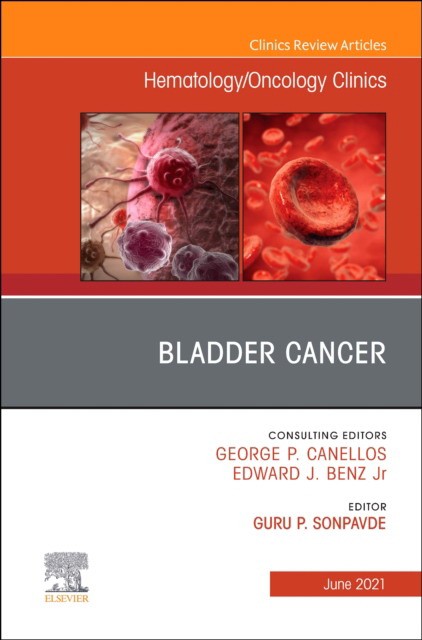 Bladder Cancer, An Issue Of Hematology/Oncology Clinics Of North America,35-3