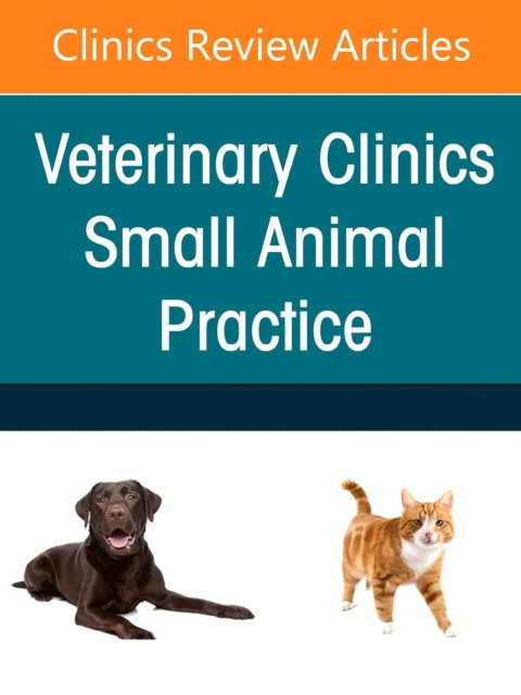Small Animal Nutrition, An Issue Of Veterinary Clinics Of North America: Small Animal Practice,51-3
