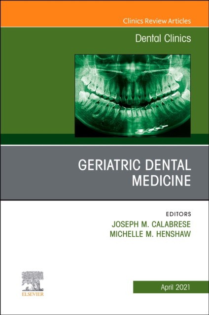 Geriatric Dental Medicine, An Issue Of Dental Clinics Of North America,65-2