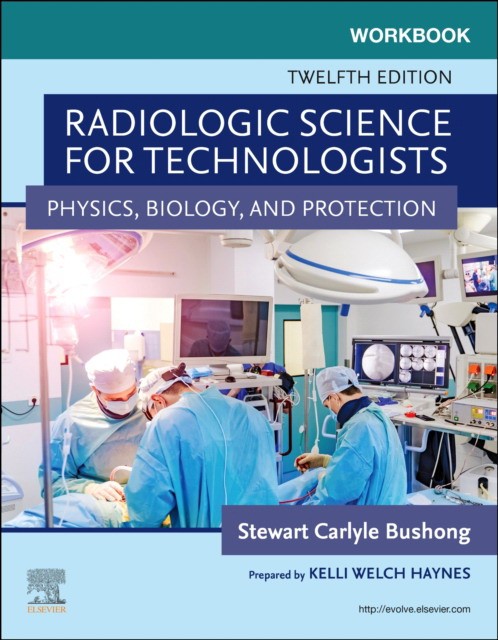 Workbook for radiologic science for technologists