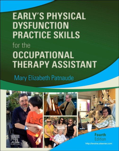 Early`s physical dysfunction practice skills for the occupational therapy assistant. 4 ed