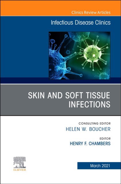 Skin and soft tissue infections, an issue of infectious disease clinics of north america