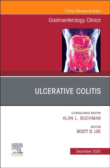 Ulcerative Colitis, An Issue Of Gastroenterology Clinics Of North America,49-4